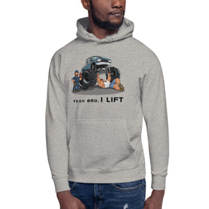 Yeah bro, I lift Unisex Hoodie